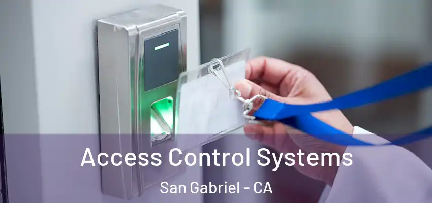 Access Control Systems San Gabriel - CA