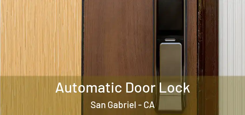  Automatic Door Lock San Gabriel - CA