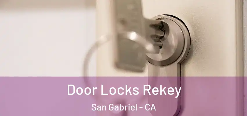  Door Locks Rekey San Gabriel - CA