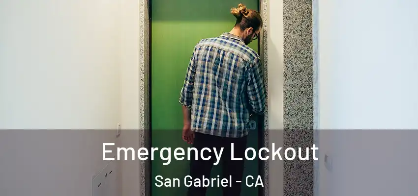  Emergency Lockout San Gabriel - CA