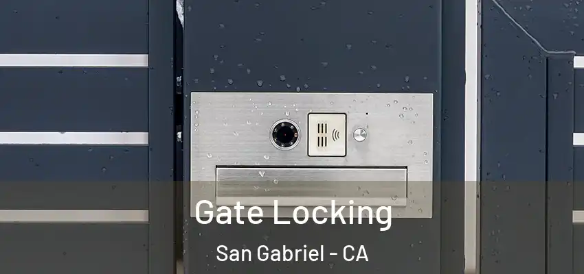  Gate Locking San Gabriel - CA