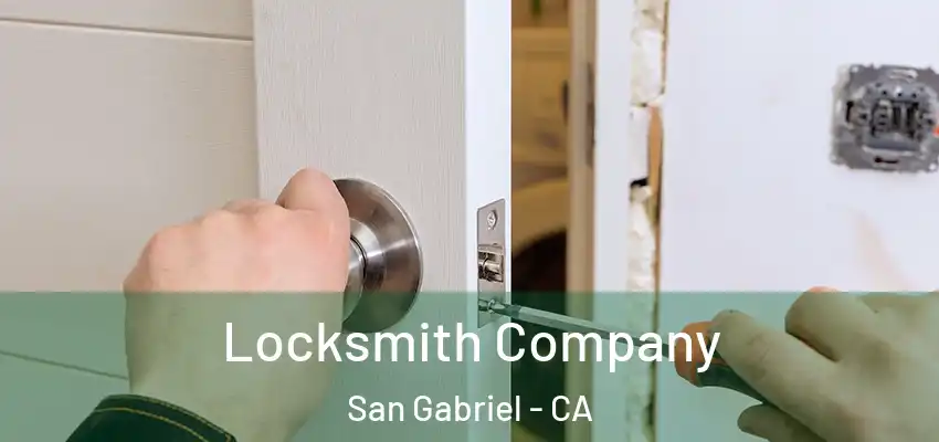  Locksmith Company San Gabriel - CA