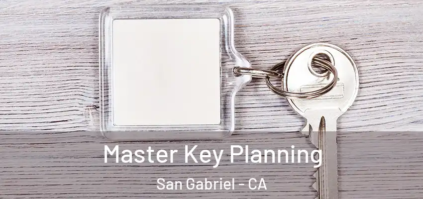  Master Key Planning San Gabriel - CA