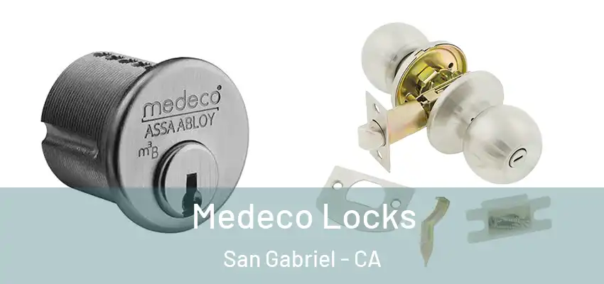  Medeco Locks San Gabriel - CA