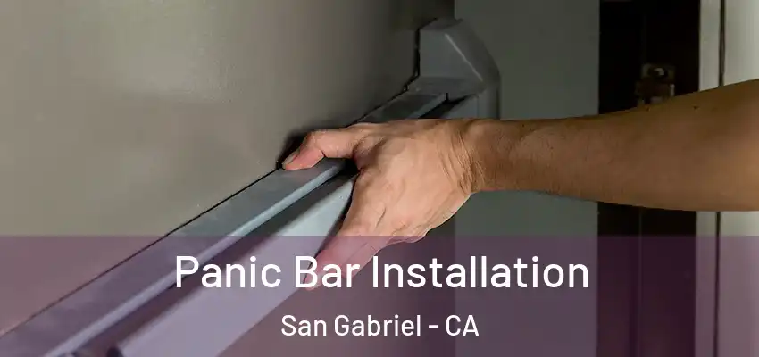  Panic Bar Installation San Gabriel - CA