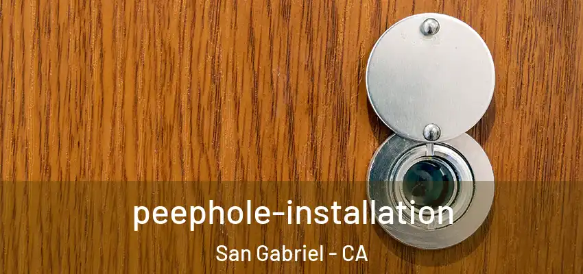 peephole-installation San Gabriel - CA