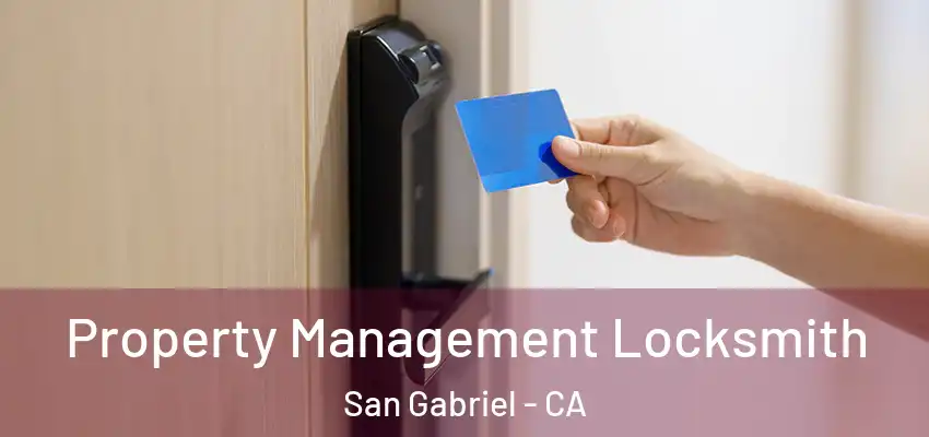  Property Management Locksmith San Gabriel - CA
