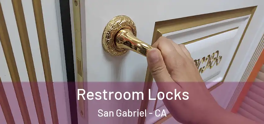  Restroom Locks San Gabriel - CA