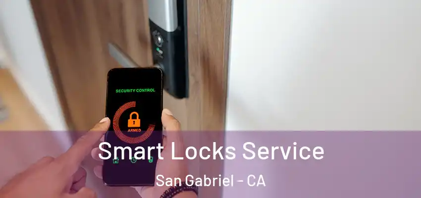  Smart Locks Service San Gabriel - CA