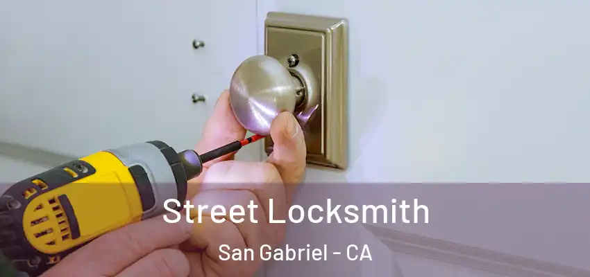  Street Locksmith San Gabriel - CA